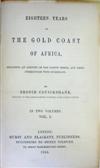 TRAVEL  CRUICKSHANK, BRODIE. Eighteen Years on the Gold Coast of Africa.  2 vols.  1853